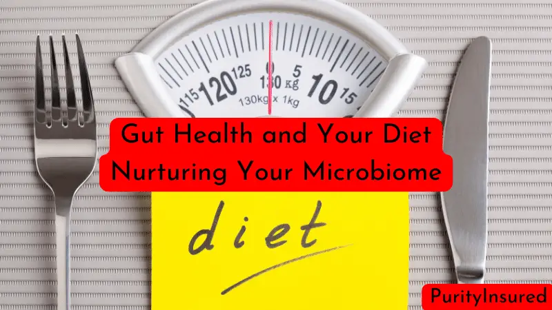 Gut Health and Your Diet Nurturing Your Microbiome